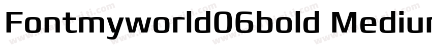 Fontmyworld06bold Medium字体转换